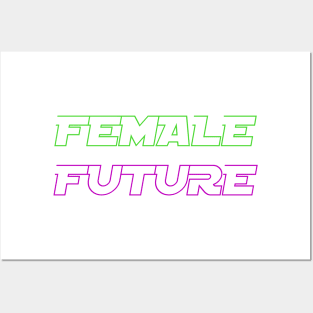 FEMALE FUTURE Posters and Art